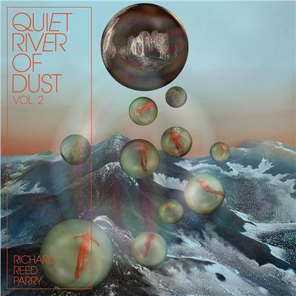 Richard Reed Parry (Arcade Fire) - Quiet River Of Dust Vol. 2