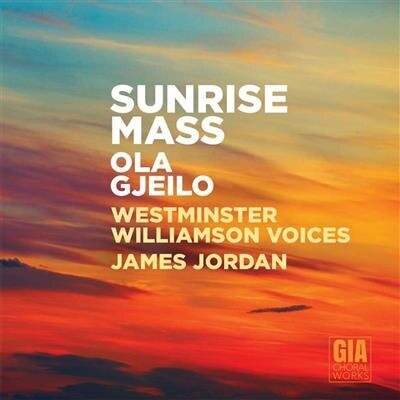 Jordan, Westminster Williamson Voices & Ola Gjeilo - Sunrise Mass