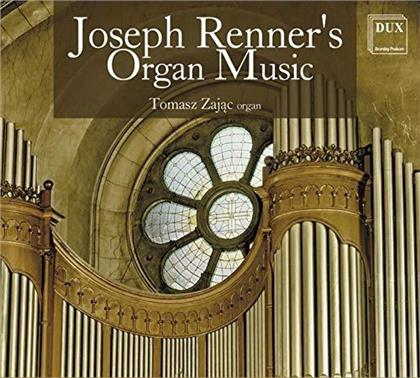 Joseph Renner & Tomasz Zajac - Joseph Renner's Organ Music