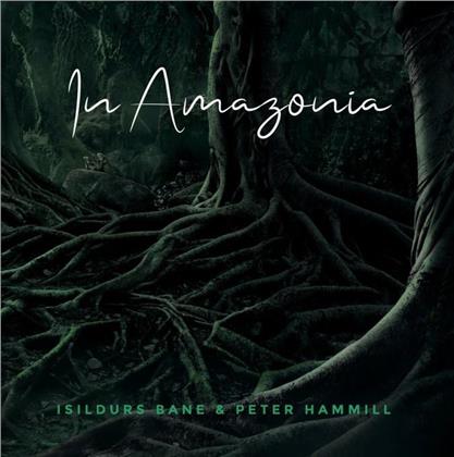 Isildurs Bane & Peter Hammill - In Amazonia (LP)