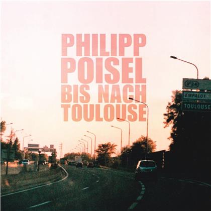 Philipp Poisel - Bis Nach Toulouse (2019 Reissue, LP)
