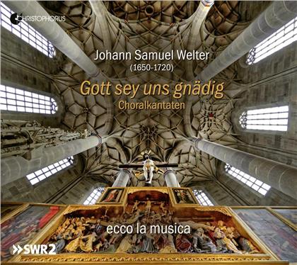 Heike Hümmer, Matthias Sprinz, ecco la musica & Johann Samuel Welter (1650-1720) - Gott Sey Uns Gnädig - Choralkantaten - Sonaten aus dem Langenburger Archiv