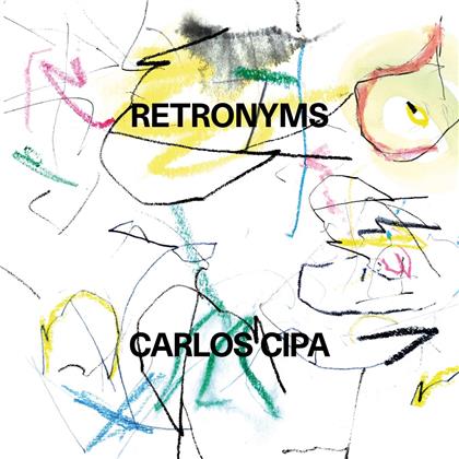 Carlos Cipa - Retronyms (LP)
