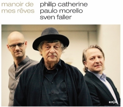 Philip Catherine, Paulo Morello & Sven Faller - Manoir De Mes Reves