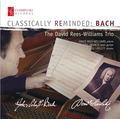 The David Rees-Williams Trio, Johann Sebastian Bach (1685-1750) & Domenico Scarlatti (1685-1757) - Classically Reminded: Bach