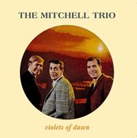 John Denver & Mitchell Trio - Violets Of Dawn