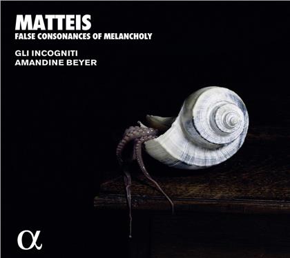 Amandine Beyer, Nicola Matteis (1650-1714) & Gli Incogniti - False Consonances Of Melancoly - Ayrs For Violin