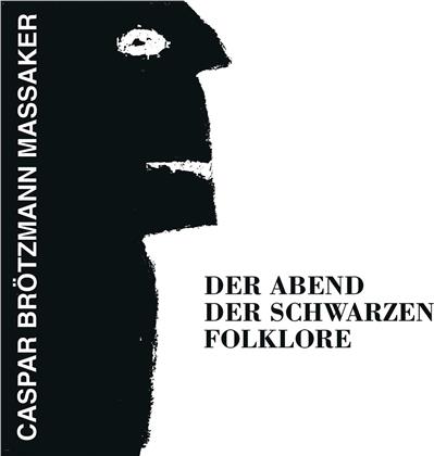 Caspar Brötzmann - Der Abend Der Schwarzen Folklore (2019 Reissue, Second Edition, LP)
