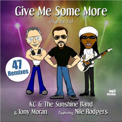 KC & The Sunshine Band, Tony Moran feat. Nile Rodgers - Give Me Some More (Aye Yai Yai)
