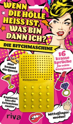 Wenn die Hölle heiß ist, was bin dann ich - die Bitchmaschine