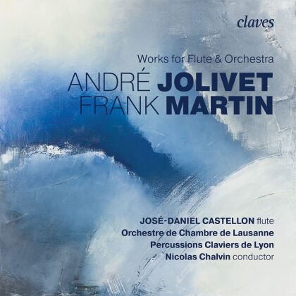 André Jolivet (1905-1974), Frank Martin (1890-1974), Nicolas Chalvin, José-Daniel Castelon, Jean Jacques Balet, … - Works For Flute & Orchestra