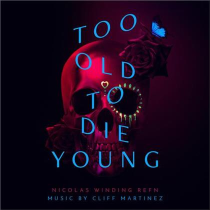 Cliff Martinez - Too Old To Die Young - OST - TV Series (LP)