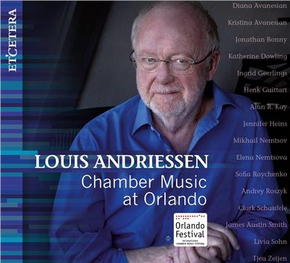Louis Joseph Andriessen - Chamber Music At Orlando