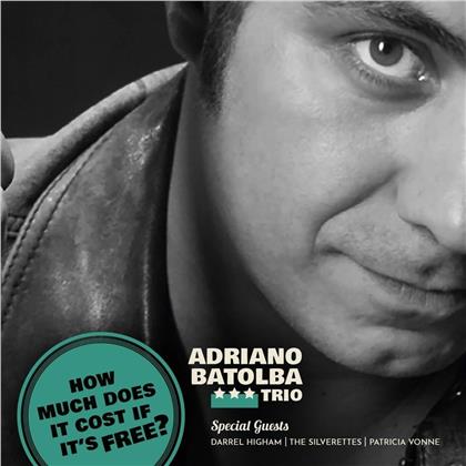 Adriano BaTolba Trio - How Much Does It Cost If It's Free?