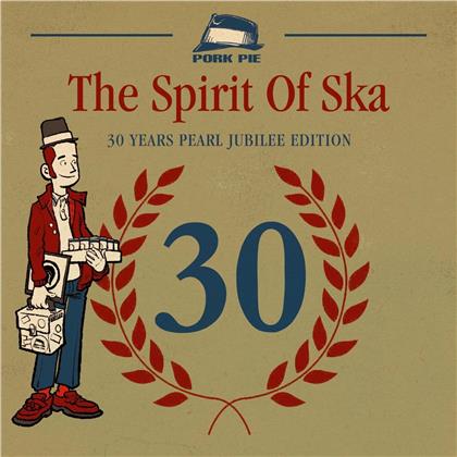 Spirit Of Ska - 30 Years Pearl Jubilee Edition