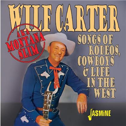 Wilf Carter - Songs Of Rodeos. Cowboys & Life In The West (2019 Reissue, Jasmine Records)