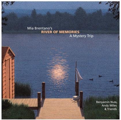 Benyamin Nuss, Andy Miles, Friends & Mia Brentano - River Of Memories - A Mystery Trip