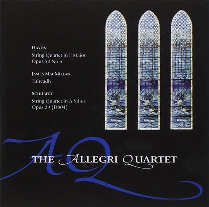 The Allegri String Quartet, Franz Joseph Haydn (1732-1809), Sir James MacMillan (*1959) & Franz Schubert (1797-1828) - Haydn, Macmillan, Schuber - Opus 50 No 5, Tuireadh, String Quartet Opus 29 (D804)