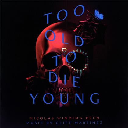 Cliff Martinez - Too Old To Die Young - OST - TV Series (2 LP)