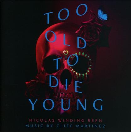 Cliff Martinez - Too Old To Die Young - OST - TV Series (2 CD)