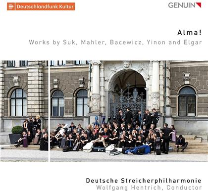 Deutsche Streicherphilharmonie, Josef Suk (1874-1935), Gustav Mahler (1860-1911), Grazyna Bacewicz (1909-1969), … - Alma