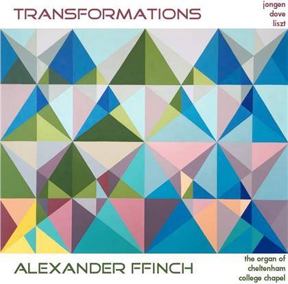 Alexander Ffinch, Joseph Jongen (1873-1953), Jonathan Dove & Franz Liszt (1811-1886) - Transformations
