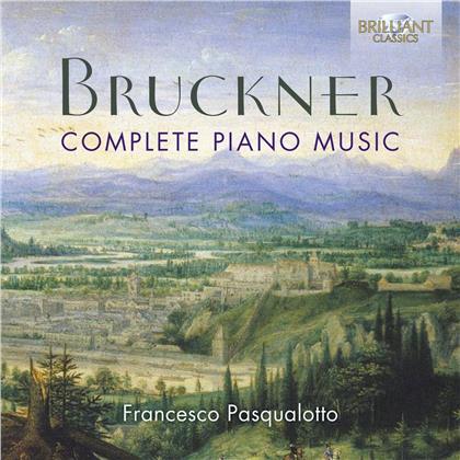 Anton Bruckner (1824-1896) & Francesco Pasqualotto - Complete Piano Music