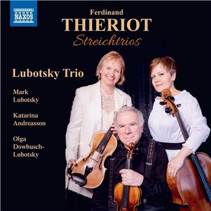 Lubotsky Trio & Ferdinand Thieriot (1838-1919) - Streichtrios