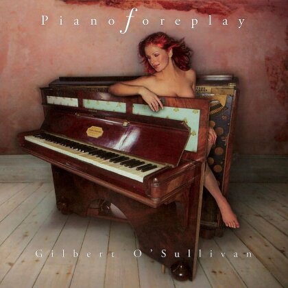 Gilbert O'Sullivan - Piano Foreplay (2019 Reissue)