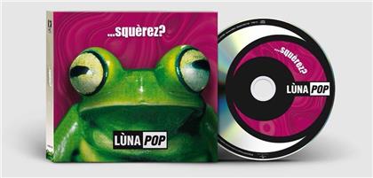 Lunapop - Squerez? (Anniversary Edition)