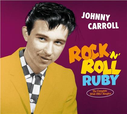 Johnny Carroll - Rock 'N' Roll Ruby - The Complete 1956