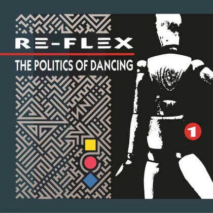 Re-Flex - Politics Of Dancing (2019 Reissue, 2 CDs)