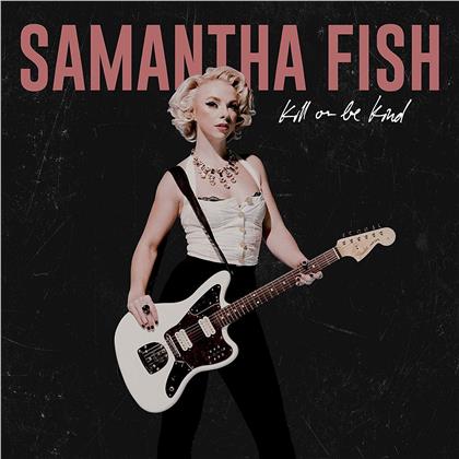 Samantha Fish - Kill Or Be Kind (LP)