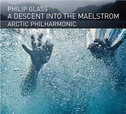 Kai Andersen, Arctic Philharmonic & Philip Glass (*1937) - A Descent Into The Maelstrom