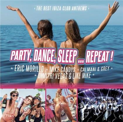 Party, Dance, Sleep Repeat - The Best Ibiza Anthems
