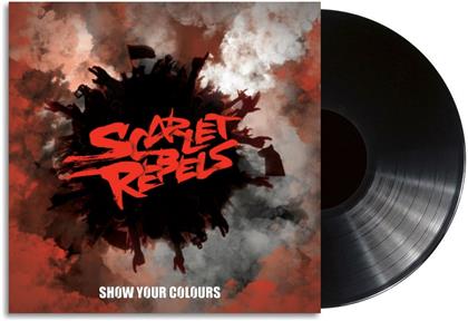 Scarlet Rebels - Show Your Colours (LP)