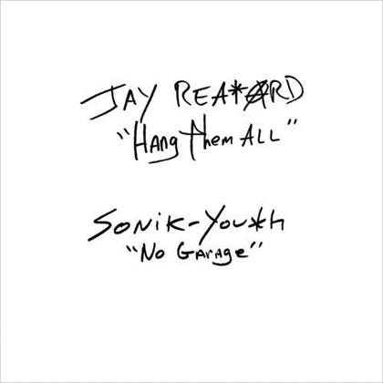 Jay Reatard & Sonic Youth - Jay Reatard / Sonic Youth - Hang Them All / No (7" Single)