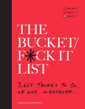 The Bucket/F ck it List