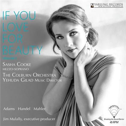 Sasha Cooke, The Colburn Orchestra, Georg Friedrich Händel (1685-1759) & Gustav Mahler (1860-1911) - If You Love For Beauty Vol. 1