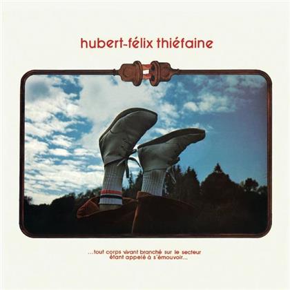 Hubert-Felix Thiefaine - ...Tout Corps Vivant Branché Sur Le Secteur Étant Appelé À S'émouvoir...