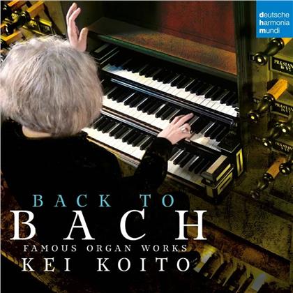 Johann Sebastian Bach (1685-1750) & Kei Koito - Bach to Bach: Famous Organ Works