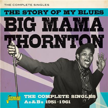 Big Mama Thornton - Story Of My Blues - The Complete Singles AS & BS 51-61