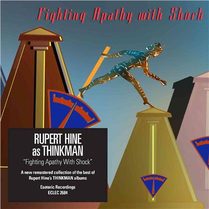 Rupert Hine & Thinkman - Fighting Apathy With Shock - New Remastered Collection of the Best of Thinkman (Remastered)