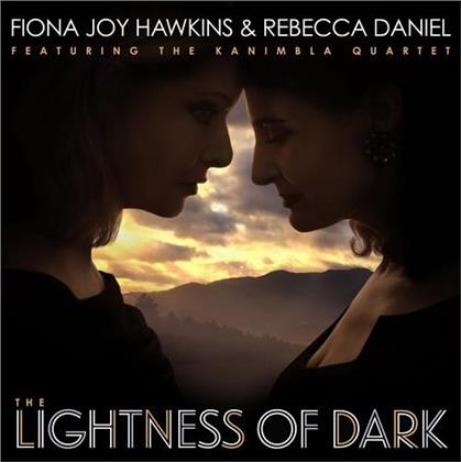 Fiona Joy Hawkins, Rebecca Daniel & Kanimbla Quartet - Lightness Of Dark