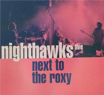 Nighthawks - Next to the Roxy - Live