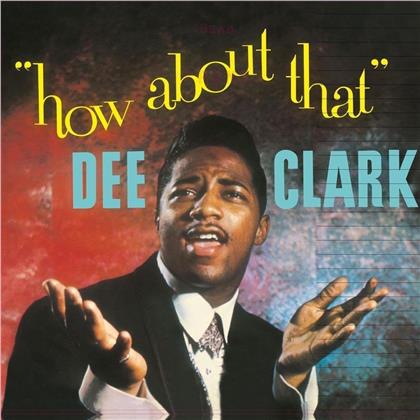Dee Clark - How About That (2019 Reissue, la face cachee, LP)