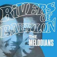 The Melodians - Rivers Of Babylon: (2019 Reissue)