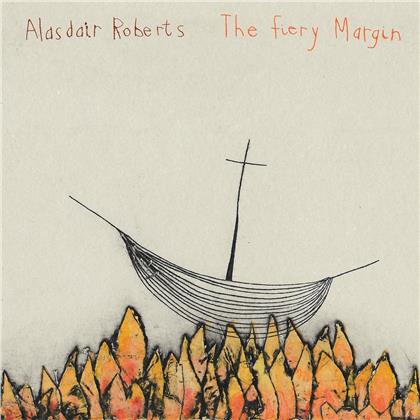 Alasdair Roberts - Fiery Margin (LP)