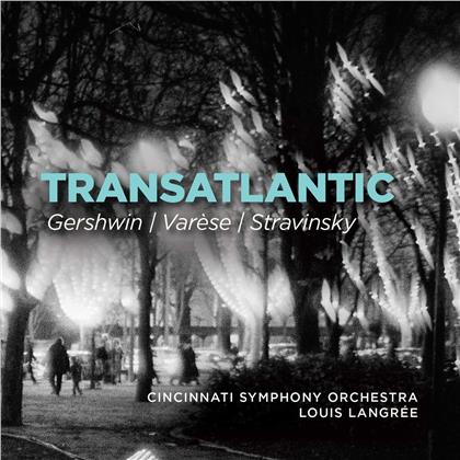 Cincinnati Symphony Orchestra, George Gershwin (1898-1937) & Louis Langrée - Transatlantic