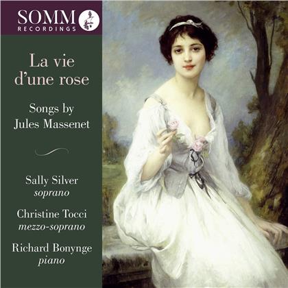 Jules Massenet (1842-1912), Sally Silver & Richard Bonynge - Vie D'une Rose